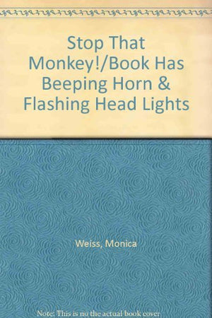 Stop That Monkey!/Book Has Beeping Horn & Flashing Head Lights,Used