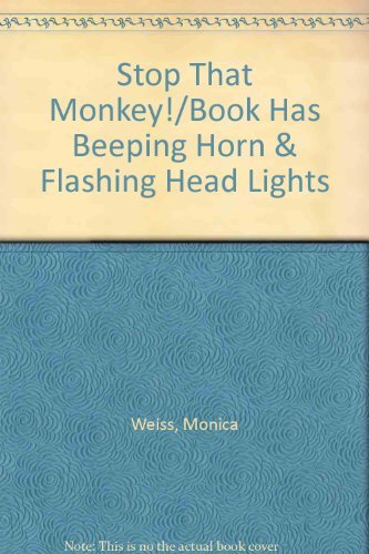 Stop That Monkey!/Book Has Beeping Horn & Flashing Head Lights,Used