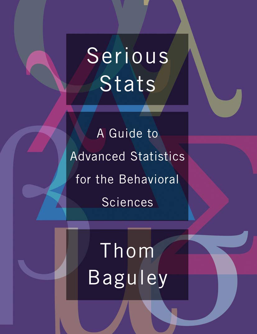 Serious Stat: A guide to advanced statistics for the behavioral sciences,Used