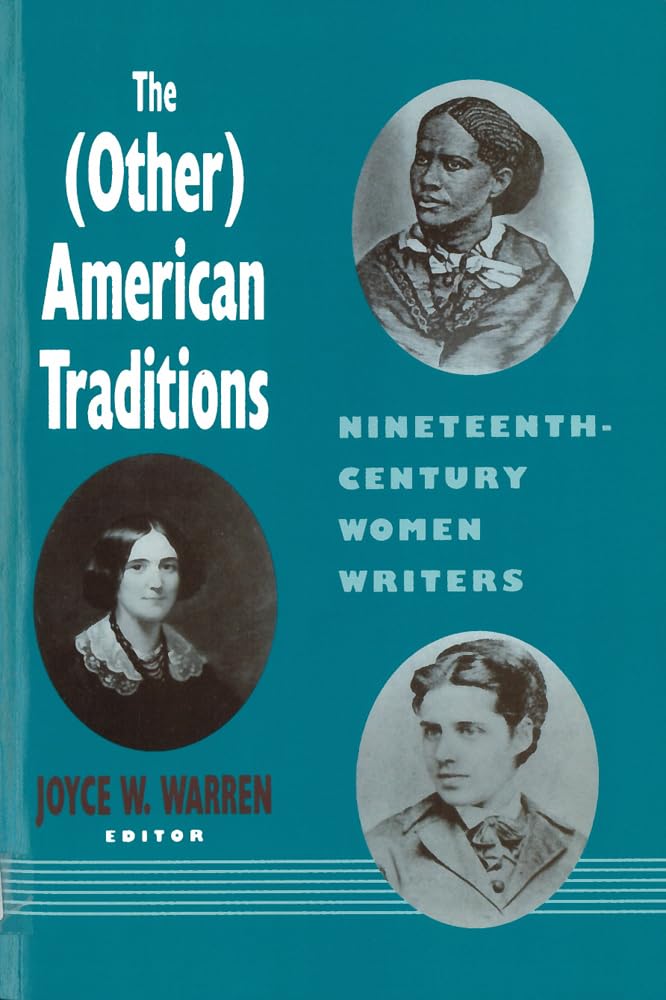 The (Other) American Traditions: Nineteenthcentury Women Writers,Used
