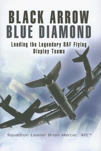 BLACK ARROW BLUE DIAMONDS: Leading the Legendary RAF Flying Display Teams,Used