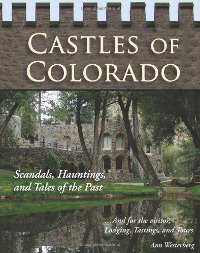 Castles of Colorado: Scandals, Hauntings, and Tales of the Past,Used