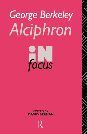 George Berkeley Alciphron in Focus (Philosophers in Focus),Used