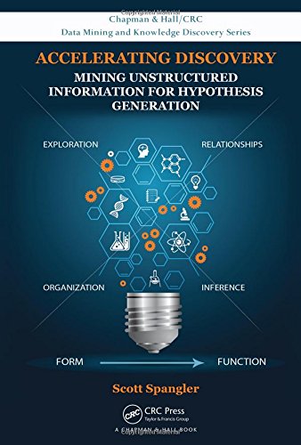 Accelerating Discovery: Mining Unstructured Information for Hypothesis Generation (Chapman & Hall/CRC Data Mining and Knowledge ,Used