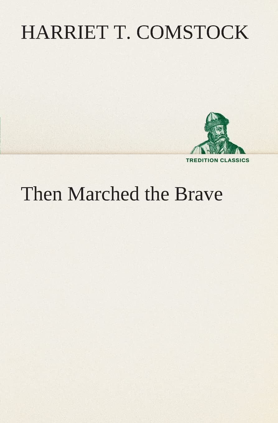 Then Marched the Brave,Used