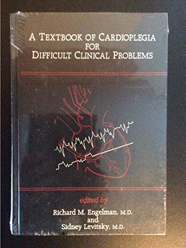 A Textbook of Cardioplegia for Difficult Clinical Problems,Used
