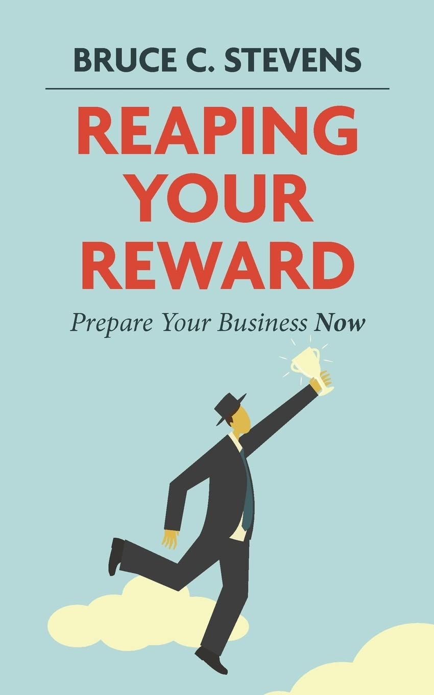 Reaping Your Reward: Prepare Your Business Now,Used
