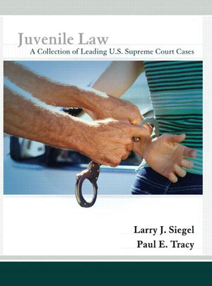Juvenile Law: A Collection of Leading U.S. Supreme Court Cases,Used