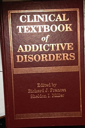 Clinical Textbook of Addictive Disorders: First Edition,Used