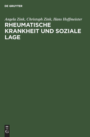 Rheumatische Krankheit und soziale Lage: Eine empirische Studie aus dem Institut fr Sozialmedizin und Epidemiologie des Bundesge,New