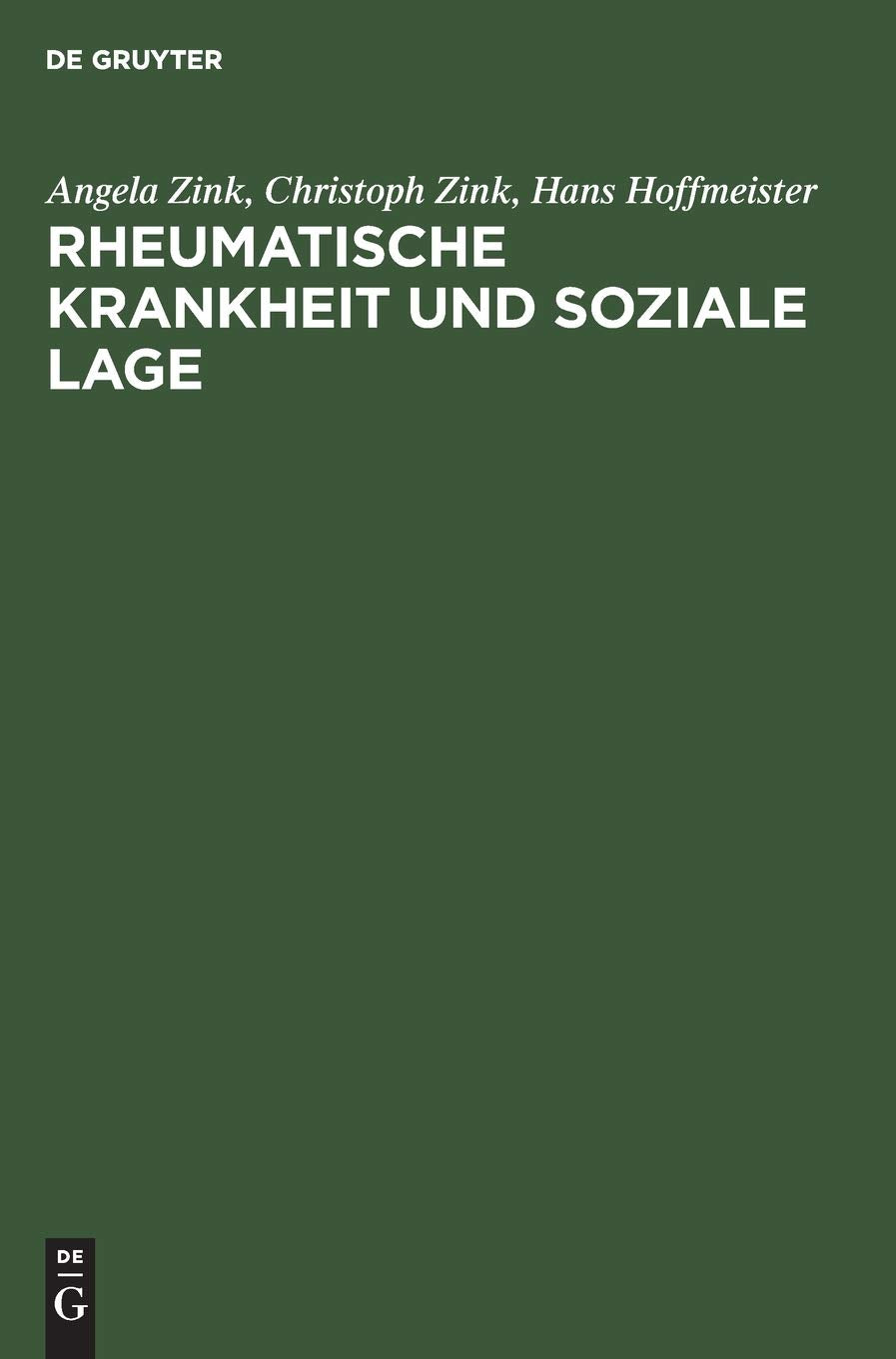 Rheumatische Krankheit und soziale Lage: Eine empirische Studie aus dem Institut fr Sozialmedizin und Epidemiologie des Bundesge,New
