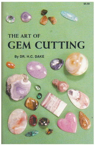 The Art Of Gem Cutting: Including Cabochons, Faceting, Spheres, Tumbling, And Special Techniques,New