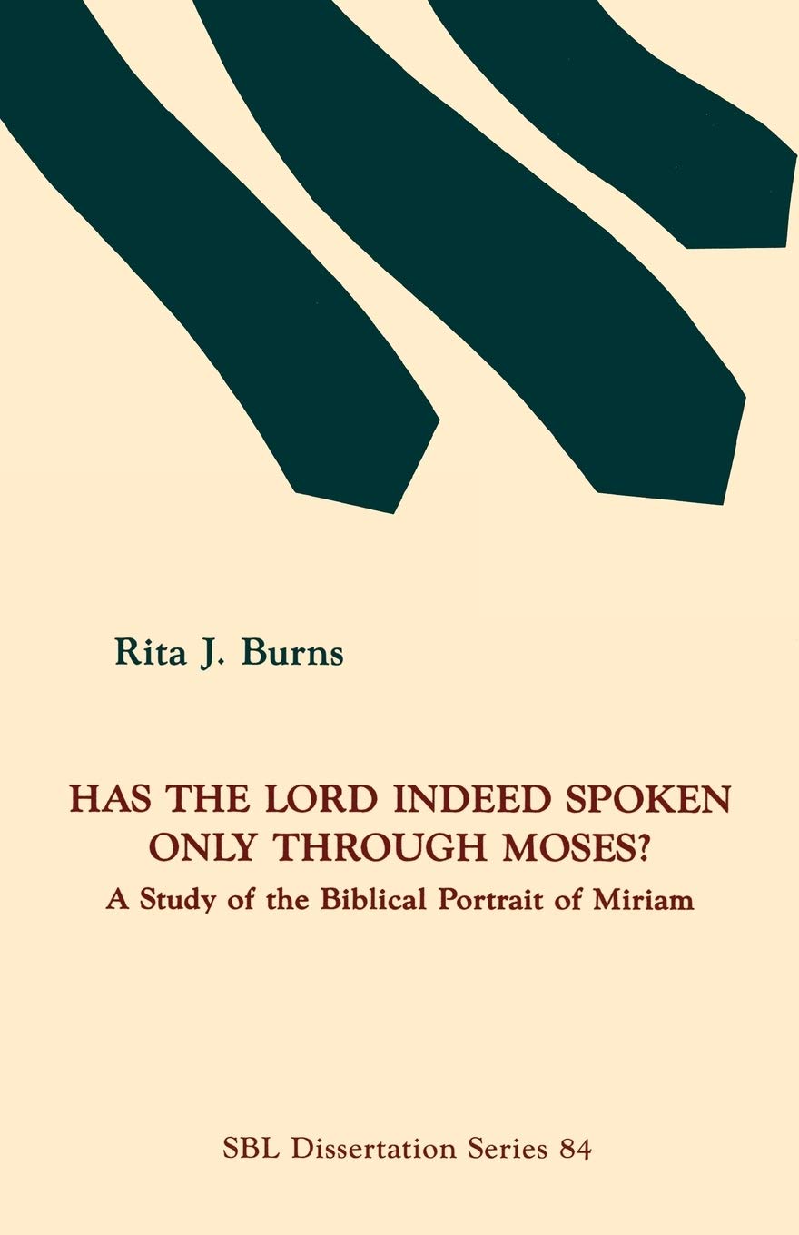Has the Lord Indeed Spoken only through Moses?: A Study of the Biblical Portrait of Miriam (Dissertation (Paperback)),Used