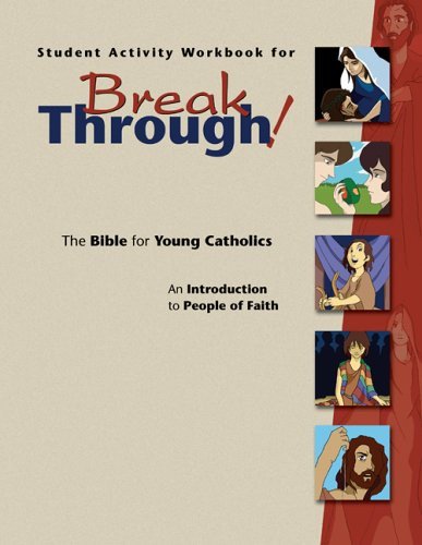 Student Activity Workbook for Breakthrough! The Bible for Young Catholics: An Introduction to People of Faith,Used