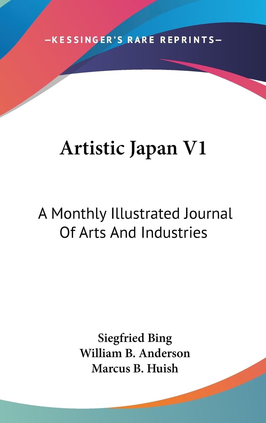Artistic Japan V1: A Monthly Illustrated Journal Of Arts And Industries,New