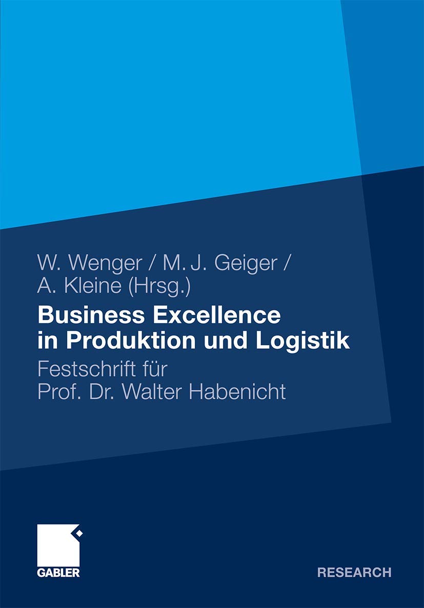 Business Excellence in Produktion und Logistik: Festschrift fr Prof. Dr. Walter Habenicht (German Edition),Used