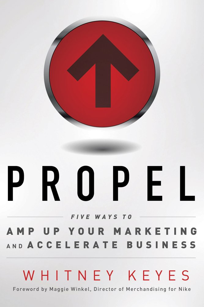 Propel: Five Ways To Ampup Your Marketing And Accelerate Business,Used