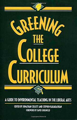 Greening the College Curriculum: A Guide To Environmental Teaching In The Liberal Arts,Used