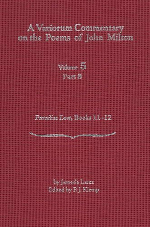 A Variorum Commentary on the Poems of John Milton: Paradise Lost, Books 1112,Used