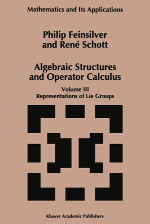 Algebraic Structures and Operators Calculus: Volume III: Representations of Lie Groups (Mathematics and Its Applications, 347),Used