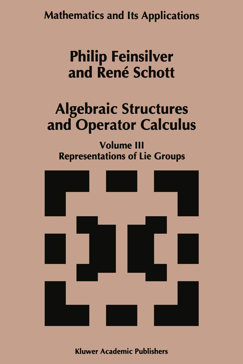 Algebraic Structures and Operators Calculus: Volume III: Representations of Lie Groups (Mathematics and Its Applications, 347),Used