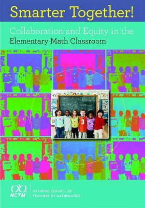 Smarter Together! Collaboration and Equity in the Elementary Math Classroom,Used