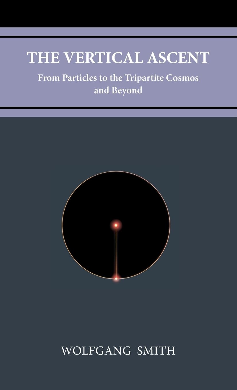 The Vertical Ascent: From Particles to the Tripartite Cosmos and Beyond,Used