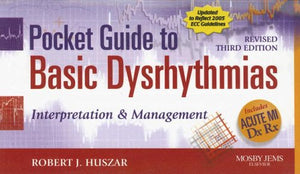 Pocket Guide to Basic Dysrhythmias: Interpretation and Management  Revised Reprint: Interpretation and Management