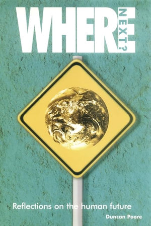 Where Next? Reflections on the human future,Used