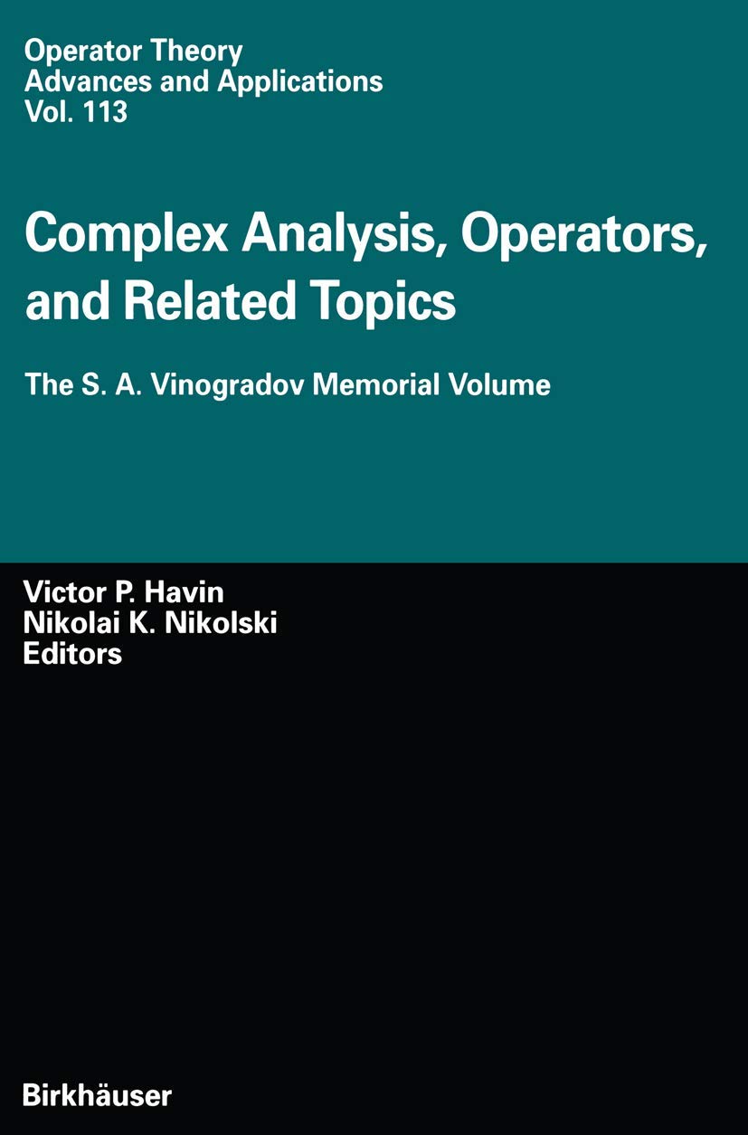Complex Analysis, Operators, and Related Topics: The S. A. Vinogradov Memorial Volume (Operator Theory: Advances and Application,Used