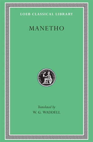 Manetho: History Of Egypt And Other Works (Loeb Classical Library No. 350),Used