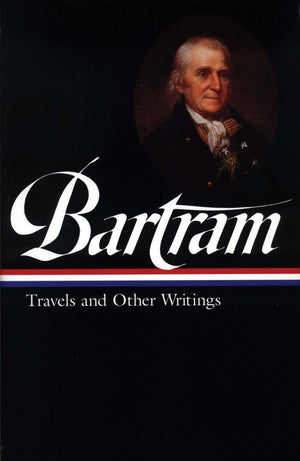 William Bartram: Travels and Other Writings,Used