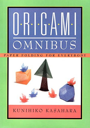 Origami Omnibus: Paper Folding for Everybody,New