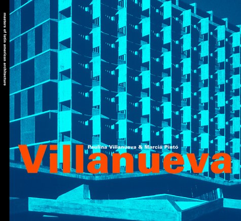 Carlos Raul Villanueva (Masters Of Latin American Architecture Series)
