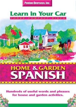Learn in Your Car: Home & Garden Spanish (Spanish Edition),New