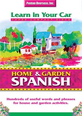 Learn in Your Car: Home & Garden Spanish (Spanish Edition),New