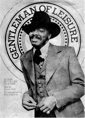 Gentleman of Leisure: A Year in the Life of a Pimp,Used