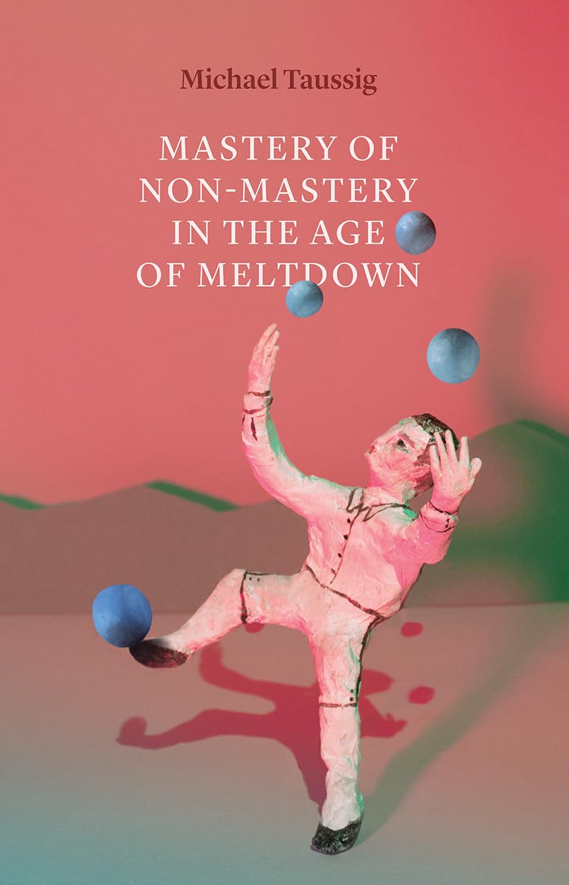 Mastery of NonMastery in the Age of Meltdown,Used