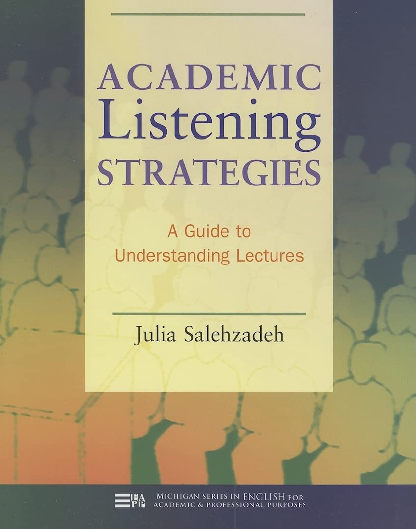 Academic Listening Strategies: A Guide to Understanding Lectures (Michigan Series In English For Academic & Professional Purpose,Used