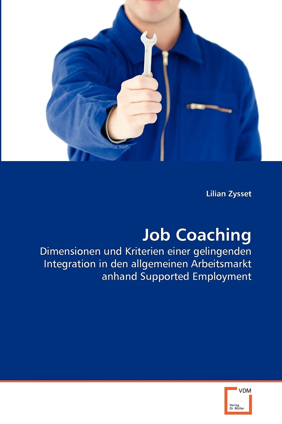 Job Coaching: Dimensionen und Kriterien einer gelingenden Integration in den allgemeinen Arbeitsmarkt anhand Supported Employmen,Used