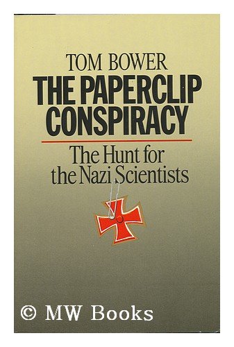 The Paperclip Conspiracy: The Hunt for the Nazi Scientists,Used