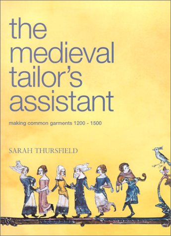 Medieval Tailor's Assistant: Making Common Garments 12001500,New