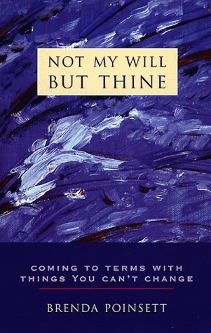 Not My Will But Thine: Coming To Terms With Things You Can'T Change,Used
