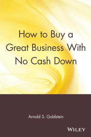 How To Buy A Great Business With No Cash Down,New