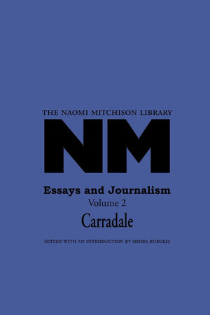 Essays and Journalism, Volume 2: Carradale (Naomi Mitchison Library),Used