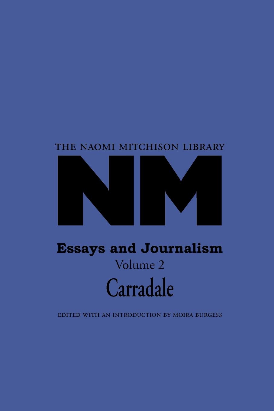 Essays and Journalism, Volume 2: Carradale (Naomi Mitchison Library),Used