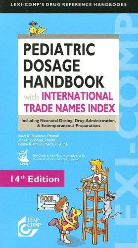 Lexi Comp's Pediatric Dosage Handbook with International Trade Names Index: Including Neonatal Dosing, Drug Admistration, & Exte,Used