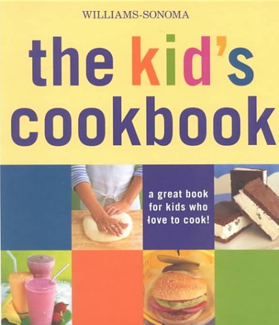 The Kid's Cookbook: A Great Book for Kids Who Love to Cook!,New