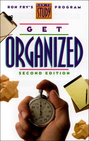 Get Organized: Ron Fry's How to Study Program (Get Organized, 2nd Ed),New