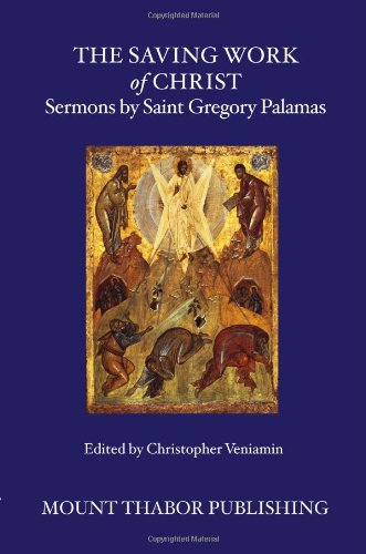The Saving Work Of Christ: Sermons By Saint Gregory Palamas,Used